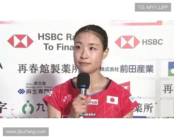 山口茜与奥原希望激战羽坛巅峰对决谁能笑到最后
